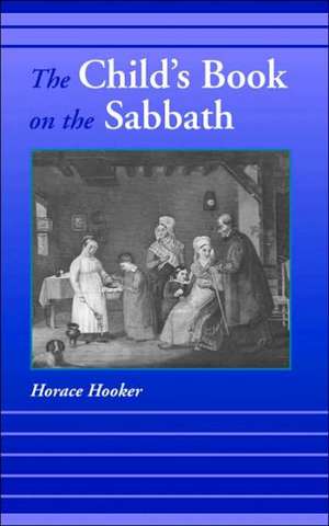 The Child's Book on the Sabbath de Horace Hooker