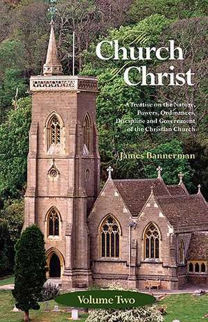 The Church of Christ: Volume Two de James Bannerman