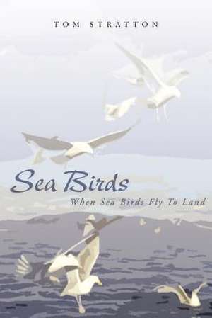 Sea Birds de Tom Stratton