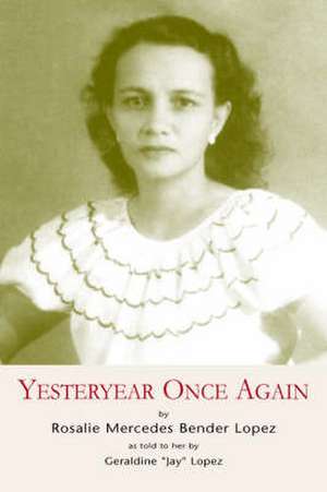 Yesteryear Once Again de Rosalie Mercedes Bender Lopez