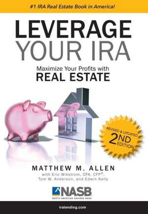 Leverage Your IRA de Matthew M. Allen