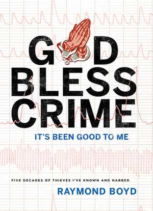 God Bless Crime de Raymond Boyd