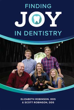 Finding Joy in Dentistry de Elizabeth Robinson