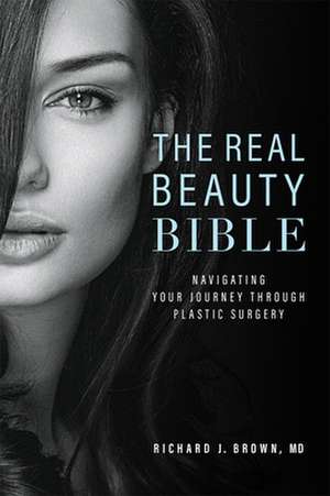 The Real Beauty Bible de Richard J Brown