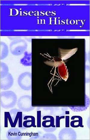 Diseases in History: Malaria de Kevin Cunningham