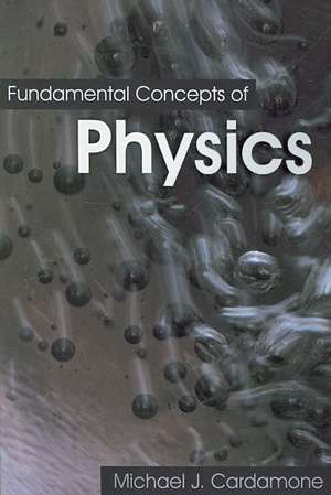 Fundamental Concepts of Physics de Michael J. Cardamone