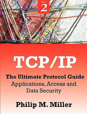 TCP/IP - The Ultimate Protocol Guide de Philip M. Miller