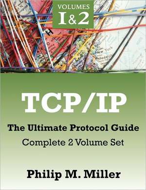 TCP/IP - The Ultimate Protocol Guide de Philip M. Miller