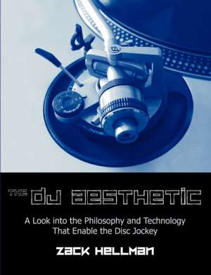 The DJ Aesthetic de Zachary F. Hellman