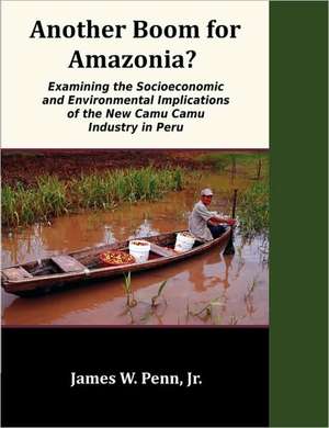 Another Boom for Amazonia? de Jr. James W. Penn