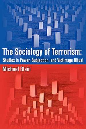 The Sociology of Terrorism de Michael Blain