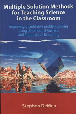 Multiple Solution Methods for Teaching Science in the Classroom de Stephen Demeo