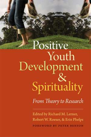 Positive Youth Development and Spirituality – From Theory to Research de Richard M. Lerner