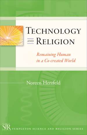 Technology and Religion: Remaining Human C0-created World de Noreen Herzfeld