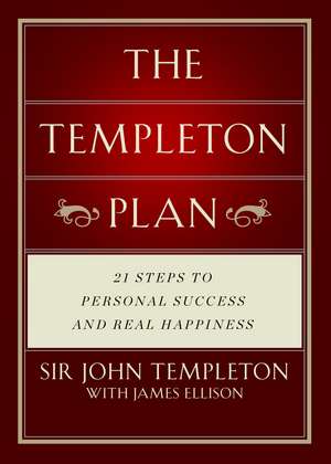 Templeton Plan – 21 Steps to Personal Success and Real Happiness de Sir John Templeton