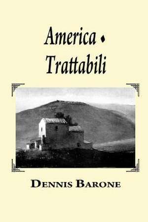 America/Trattabili de Dennis Barone