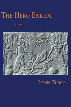 The Hero Enkidu de Lewis Turco