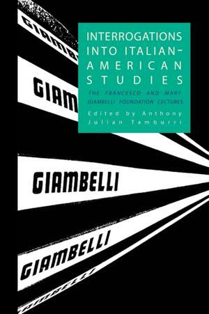 Interrogations into Italian-American Studies de Anthony Julian Tamburri