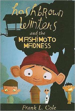 Hashbrown Winters and the Mashimoto Madness de Frank L. Cole