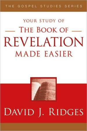 The Book of Revelation Made Easier de David J. Ridges