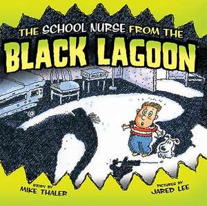 School Nurse from the Black Lagoon de Mike Thaler