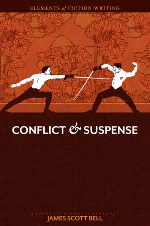 Conflict & Suspense de James Scott Bell