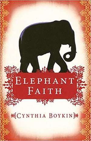 Elephant Faith de Cynthia Boykin