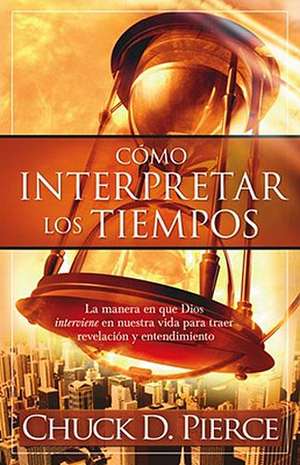 Cómo Interpretar Los Tiempos de Chuck Pierce