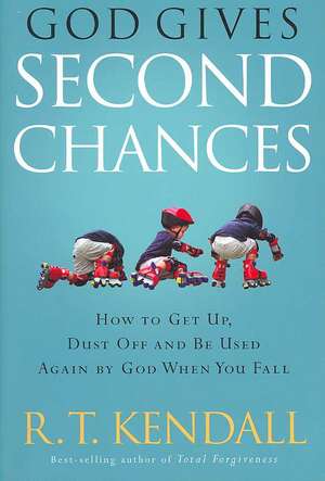 God Gives Second Chances de R. T. Kendall