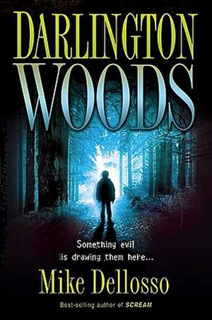 Darlington Woods: Something Evil Is Drawing Them Here... de Mike Dellosso