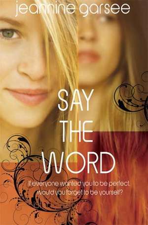 Say the Word de Jeannine Garsee