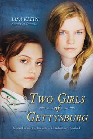 Two Girls of Gettysburg de Lisa Klein