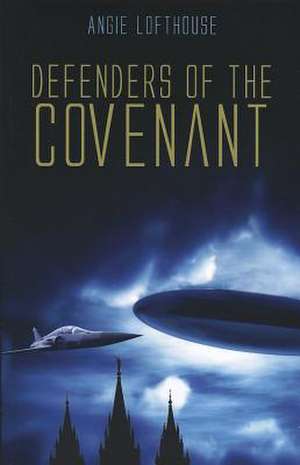 Defenders of the Covenant de Angie Lofthouse