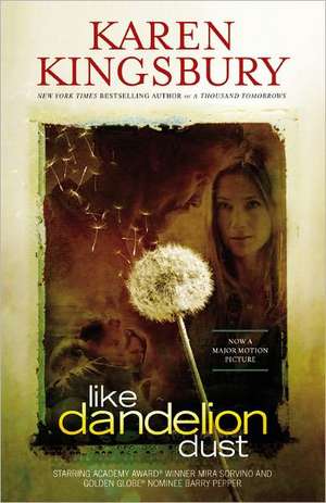 Like Dandelion Dust de Karen Kingsbury