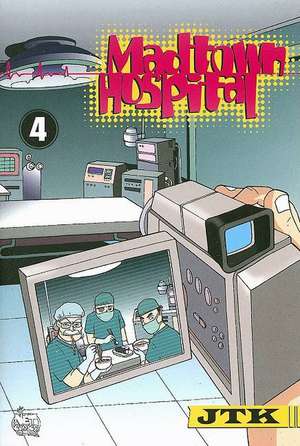 Madtown Hospital Volume 4 de JTK