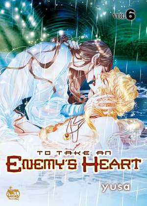 To Take an Enemy's Heart Volume 6 de Yusa