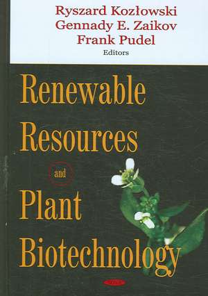 Renewable Resources and Plant Biotechnology de Ryszard M. Kozlowski