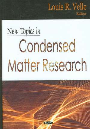 New Topics in Condensed Matter Research de Louis R. Velle