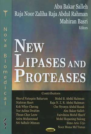 New Lipases and Proteases de Abu Bakar Salleh