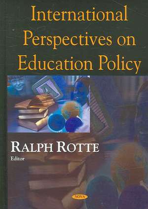 International Perspectives on Education Policy de Ralph Rotte