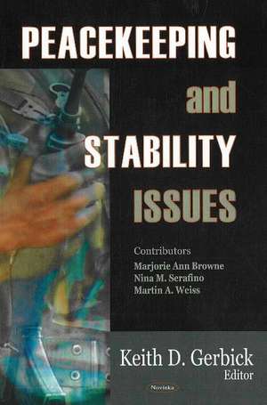 Peacekeeping & Stability Issues de Keith D Gerbick