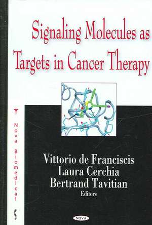 Signalling Molecules as Targets in Cancer Therapy de Vittorio de Franciscis