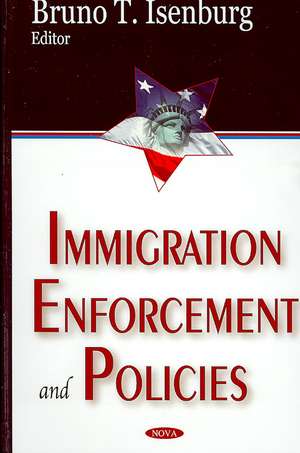 Immigration Enforcement and Policies de Bruno T. Isenburg