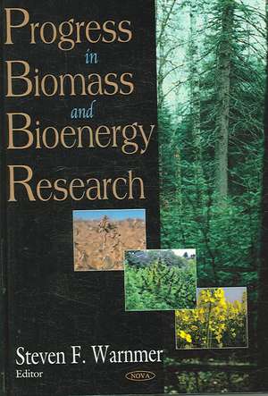 Progress in Biomass and Bioenergy Research de Steven F. Warnmer