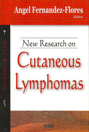 New Research on Cutaneous Lymphomas de Angel Fernandez-Flores