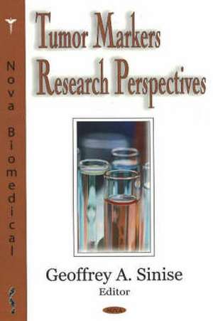 Tumor Markers Research Perspective de Geoffrey A. Sinise