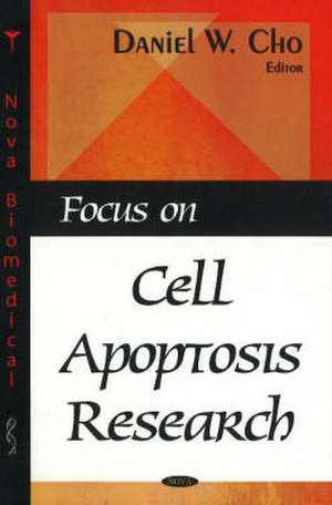 Focus on Cell Apoptosis Research de Daniel W. Cho