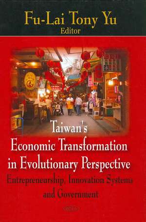 Taiwan's Economic Transformation in Evolutionary Perspective de Fu-Lai Tony Yu