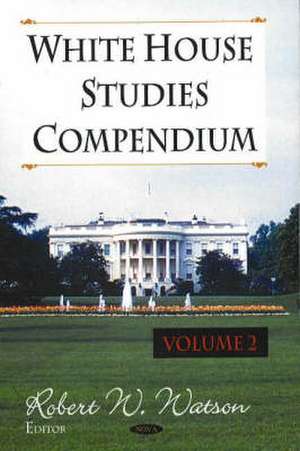 White House Studies Compendium de Robert W. Watson