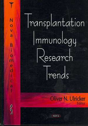 Transplantation Immunology Research Trends de Oliver N. Ulricker